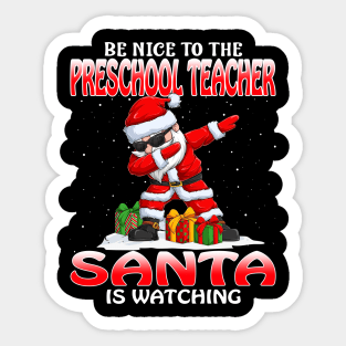 Be Nice To The Preschool Teacher Santa is Watching Sticker